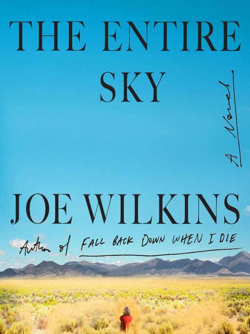 Title details for The Entire Sky by Joe Wilkins - Available